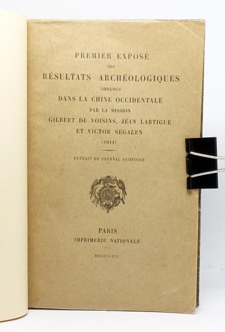 Premier expos des rsultats archologiques obtenus dans la Chine occidentale par la mission Gilbert de Voisins, Jean Lartigue et Victor Segalen (1914)