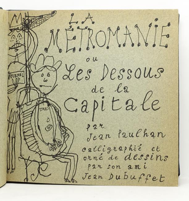 La Mtromanie ou Les Dessous de la capitale par Jean Paulhan, calligraphi et orn de dessins par son ami Jean Dubuffet