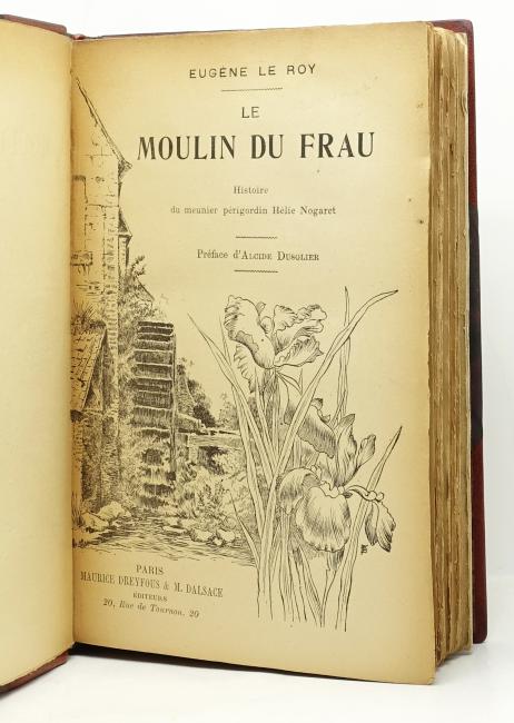 Le Moulin du Frau. Histoire du meunier prigordin Hlie Nogaret