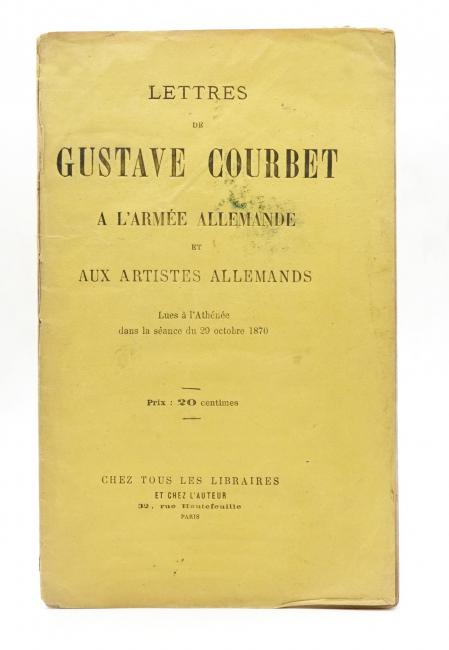 Lettres de Gustave Courbet  l'arme allemande et aux artistes allemands